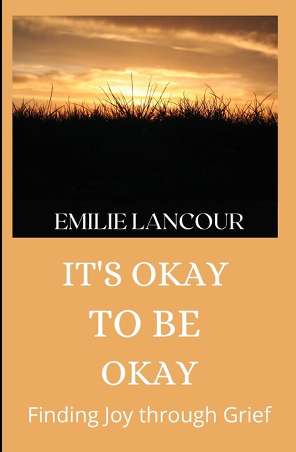 It's Okay to be Okay: Finding Joy through Grief