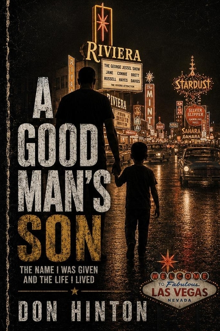 A Good Man's Son: The Name I Was Given and the Life I Lived