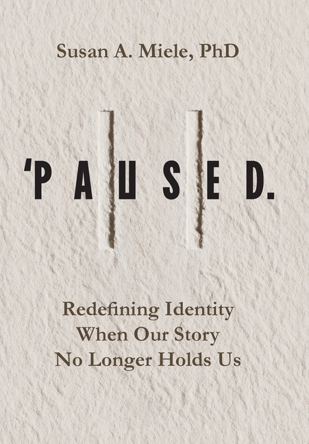 'Paused.: Redefining Identity When Our Story No Longer Holds Us