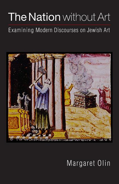 The Nation Without Art: Examining Modern Discourses on Jewish Art