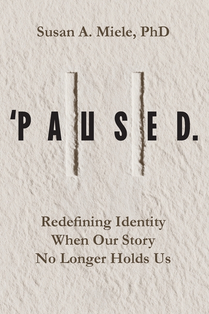 'Paused.: Redefining Identity When Our Story No Longer Holds Us