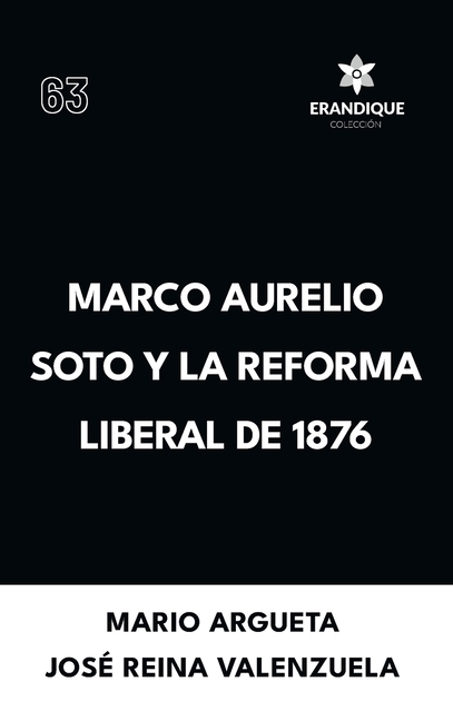 Marco Aurelio Soto y la reforma liberal de 1876