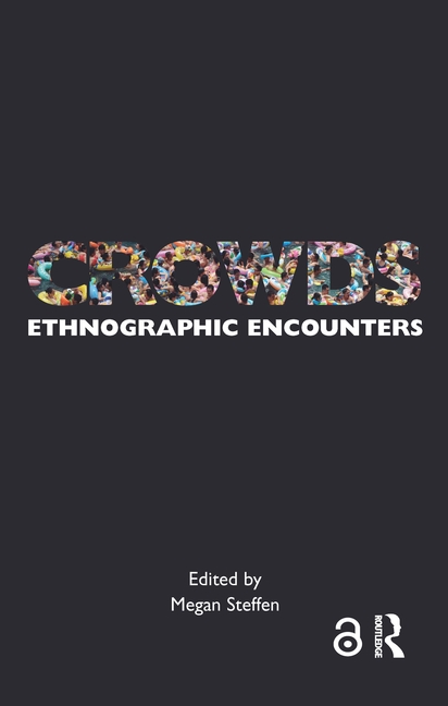 Crowds: Ethnographic Encounters