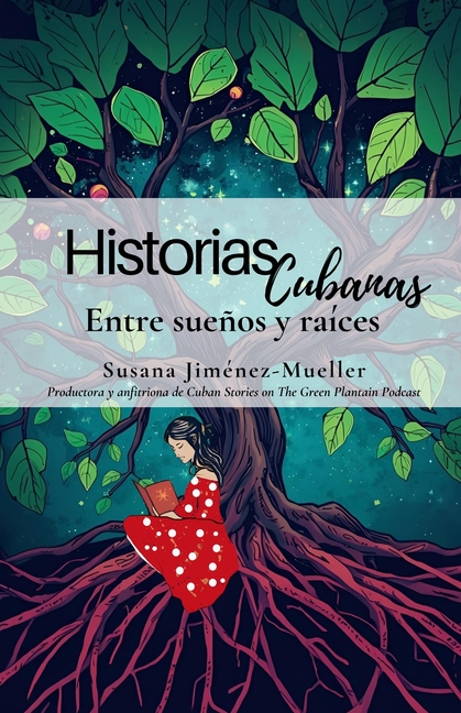 Historias cubanas: Entre sueños y raíces