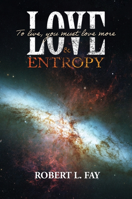 Love & Entropy: To live, you must love more