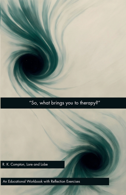 "So, What Brings You to Therapy?"