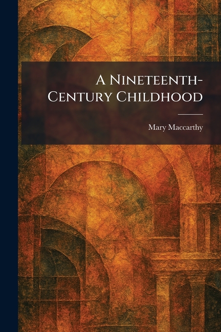 A Nineteenth-Century Childhood