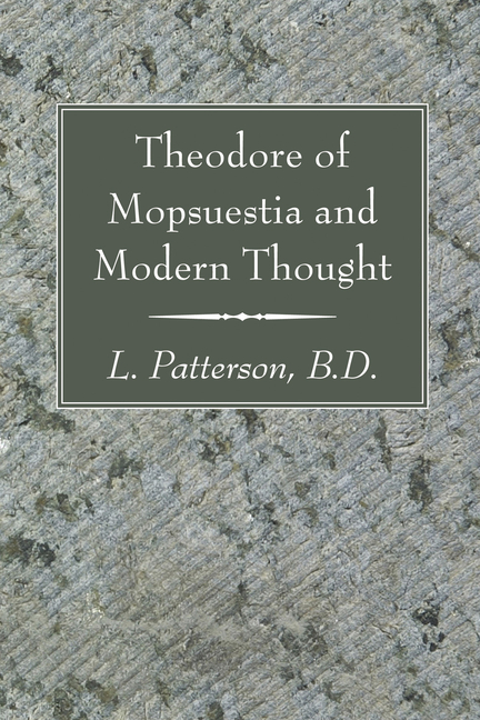 Theodore of Mopsuestia and Modern Thought