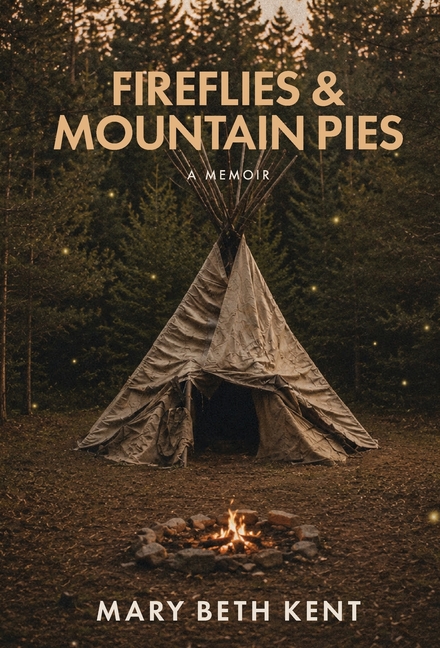 Fireflies & Mountain Pies: A Memoir