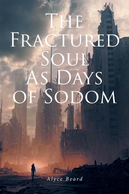 The Fractured Soul as Days of Sodom