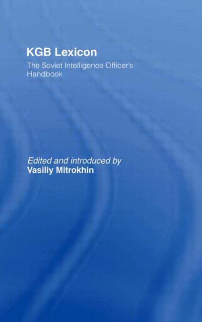 KGB Lexicon: The Soviet Intelligence Officers Handbook