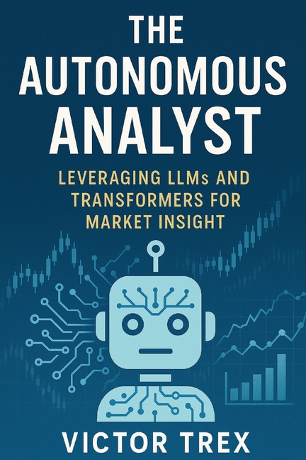 The Autonomous Analyst: Leveraging LLMs and Transformers for Market Insight