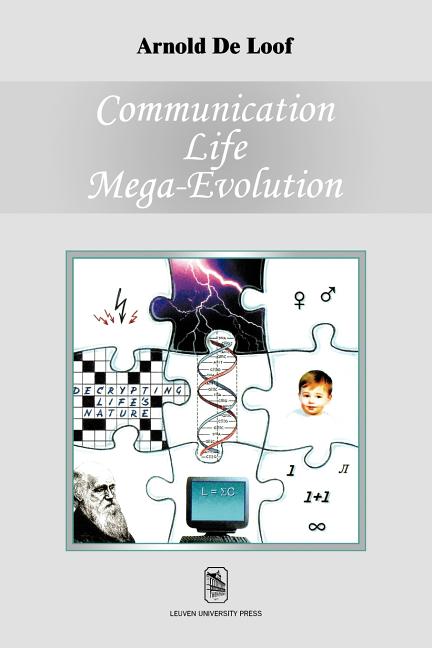 Communication, Life, Mega-Evolution: Decrypting Life's Nature