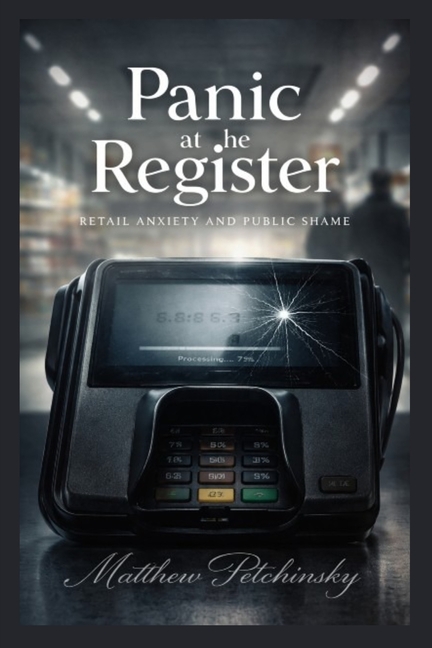 Panic at the Register: Retail Anxiety and Public Shame