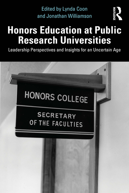 Honors Education at Public Research Universities: Leadership Perspectives and Insights for an Uncertain Age