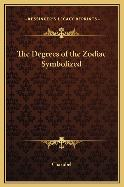 The Degrees of the Zodiac Symbolized