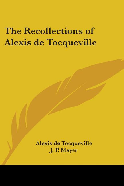 The Recollections of Alexis de Tocqueville