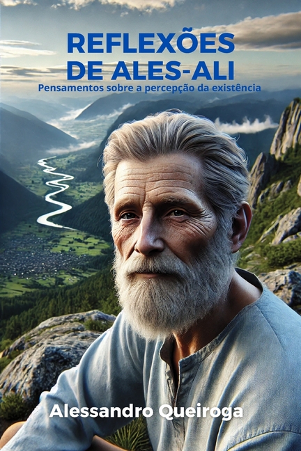 Reflexões de Ales-Ali: Pensamentos sobre a percepção da existência