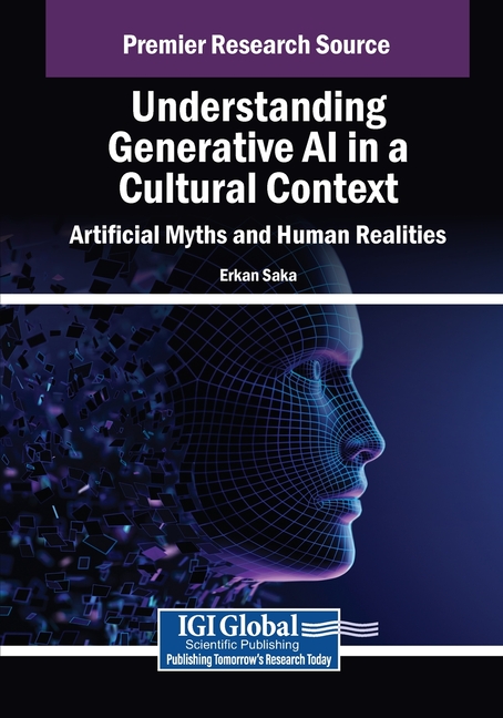 Understanding Generative AI in a Cultural Context: Artificial Myths and Human Realities