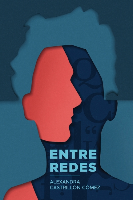 Entre redes: Una novela sobre el amor contemporáneo, la manipulación y las segundas oportunidades