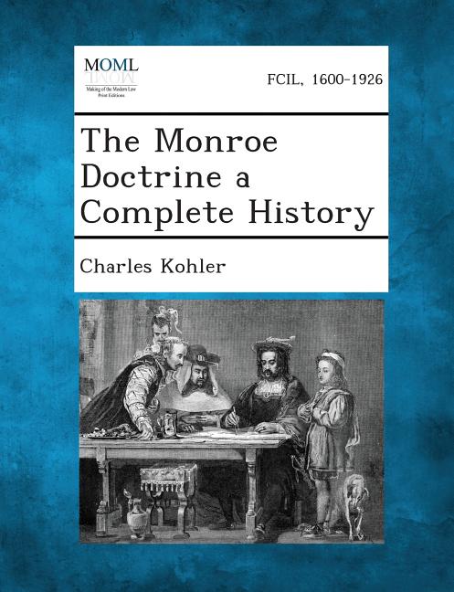 The Monroe Doctrine a Complete History