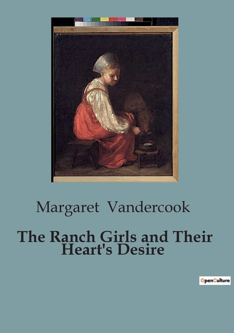 The Ranch Girls and Their Heart's Desire: The Return to Rainbow Ranch: A Journey of Self-Discovery and Heritage