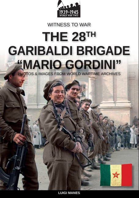 The 28th Italian Garibaldi Brigade "Mario Gordini"
