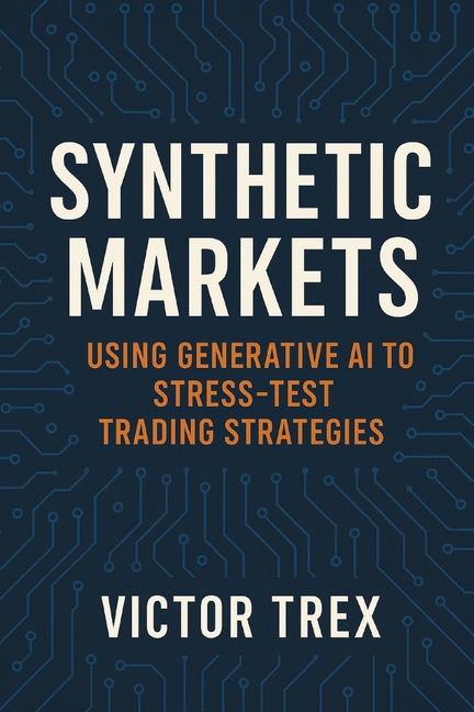 Synthetic Markets: Using Generative AI to Stress-Test Trading Strategies