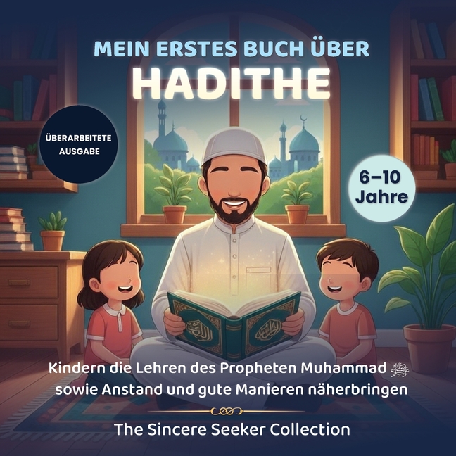Mein erstes Buch über Hadith: Kinder den Weg des Propheten Mohammed, Etikette und gute Manieren lehren