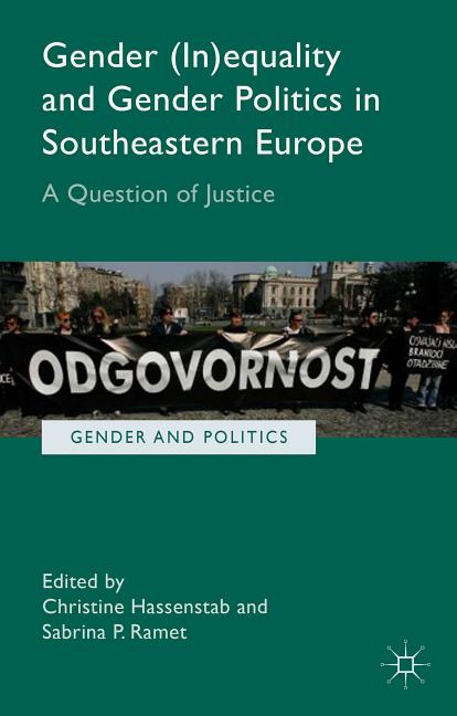 Gender (In)Equality and Gender Politics in Southeastern Europe: A Question of Justice