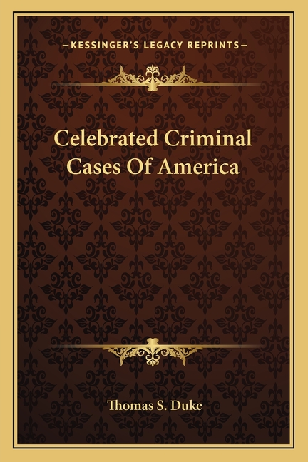 Celebrated Criminal Cases Of America