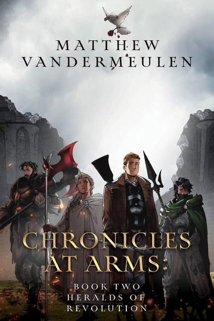 Chronicles at Arms: Book 2 - Heralds of Revolution