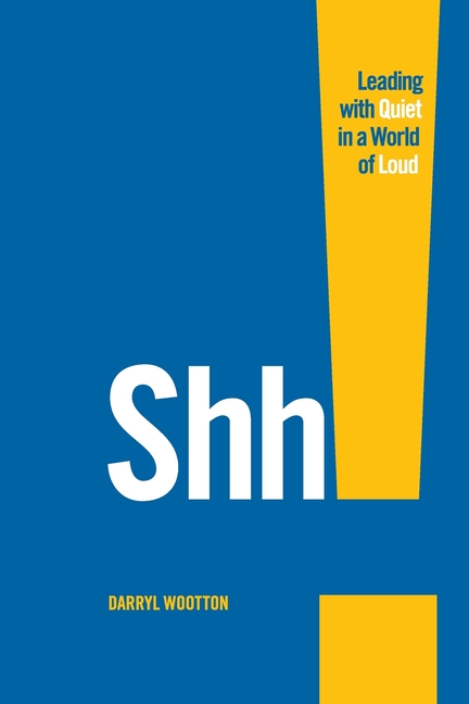 Shh!: Leading with Quiet in a World of Loud