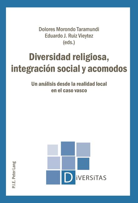 Diversidad religiosa, integración social y acomodos: Un análisis desde la realidad local en el caso vasco
