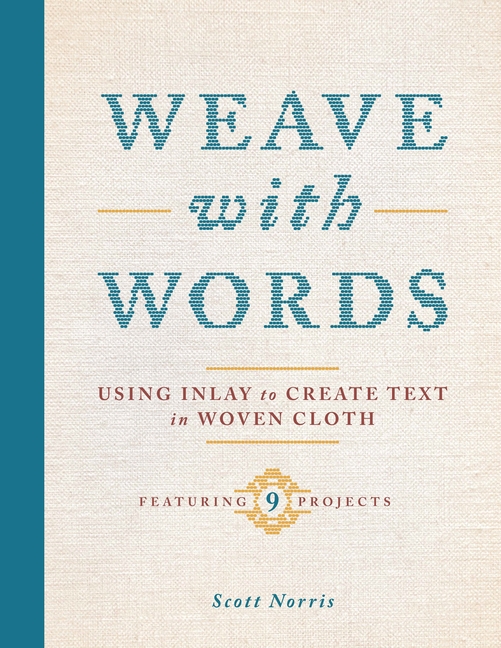 Weave with Words: Using Inlay to Create Text in Woven Cloth