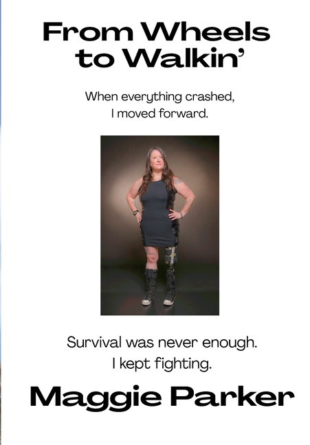From Wheels to Walkin': When everything crashed, I moved forward. Survival was never enough, I kept fighting.
