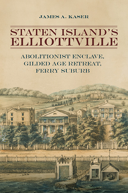Staten Island's Elliottville: Abolitionist Enclave, Gilded Age Retreat, Ferry Suburb