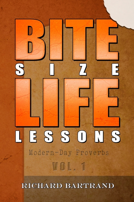 Bite Size Life Lessons: Modern-day proverbs