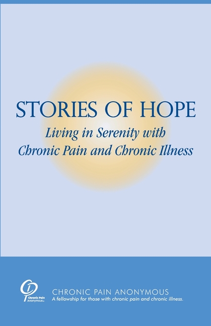Stories of Hope: Living in Serenity with Chronic Pain and Chronic Illness