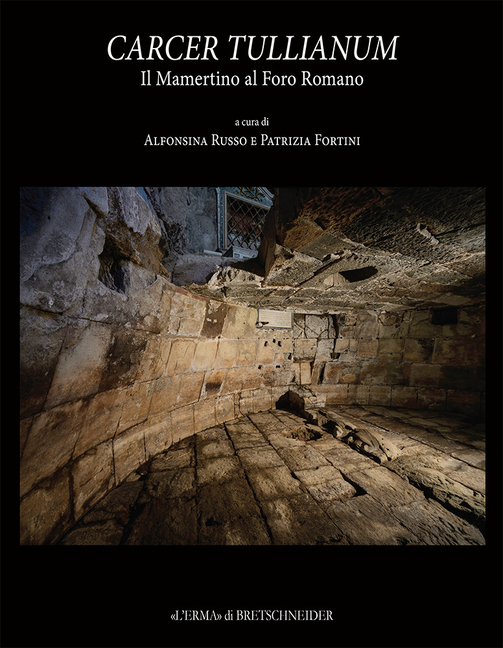 Carcer Tullianum: Il Mamertino Al Foro Romano