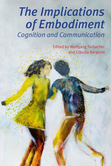 Implications of Embodiment: Cognition and Communication