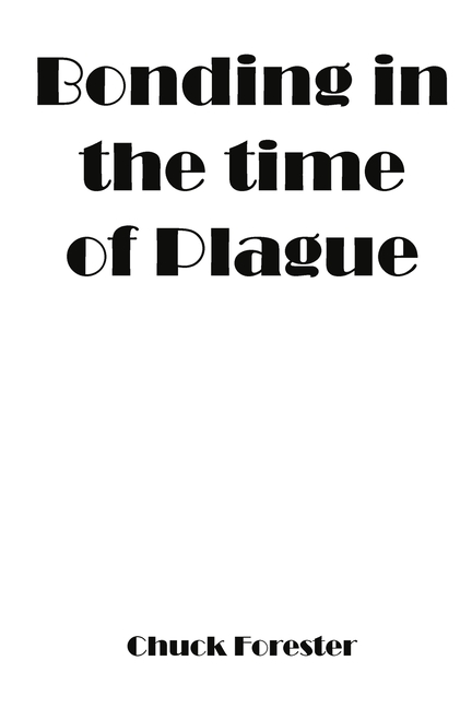 Bonding In The Time Of Plague