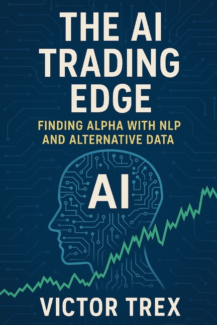 The AI Trading Edge: Finding Alpha with NLP and Alternative Data