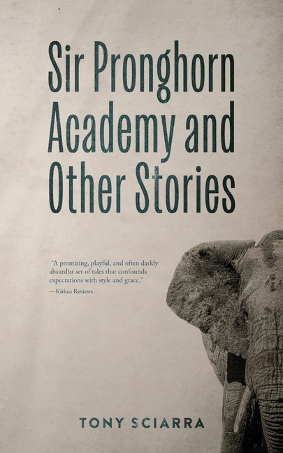 Sir Pronghorn Academy and Other Stories