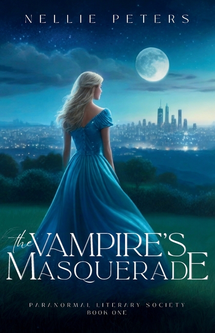 The Vampire's Masquerade: Paranormal Literary Society, Book One
