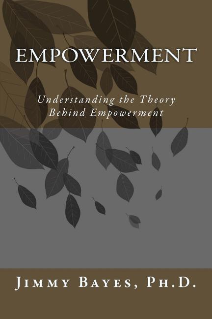 Empowerment: Understanding the Theory Behind Empowerment