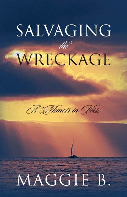 Salvaging the Wreckage: A Memoir in Verse