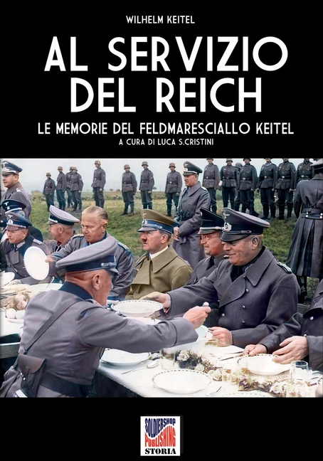 Al servizio del Reich: le memorie del feldmaresciallo Keitel