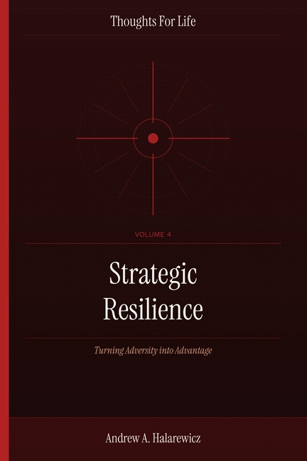 Strategic Resilience: Turning Adversity into Advantage