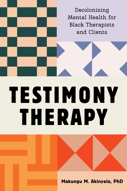 Testimony Therapy: Decolonizing Mental Health for Black Therapists and Clients